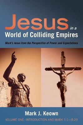 Book cover for Jesus in a World of Colliding Empires, Volume One
