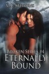 Book cover for Eternally Bound (Broken Series #4)