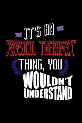 Book cover for It's an physical therapist thing, you wouldn't understand