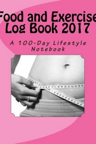 Cover of Food and Exercise Log Book 2017