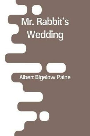 Cover of Mr. Rabbit's Wedding