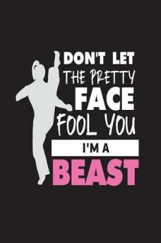 Cover of Don't Let the Pretty Face Fool You I'm a Beast