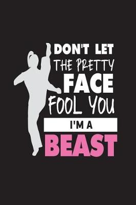 Book cover for Don't Let the Pretty Face Fool You I'm a Beast