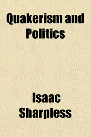 Cover of Quakerism and Politics; Essays