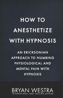 Book cover for How To Anesthetize With Hypnosis