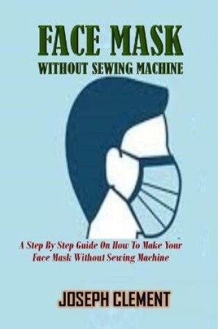 Cover of Facemask Without Sewing Machine