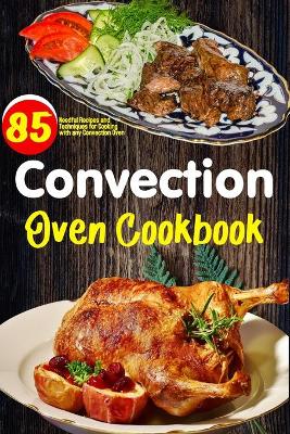 Book cover for Convection Oven Cookbook