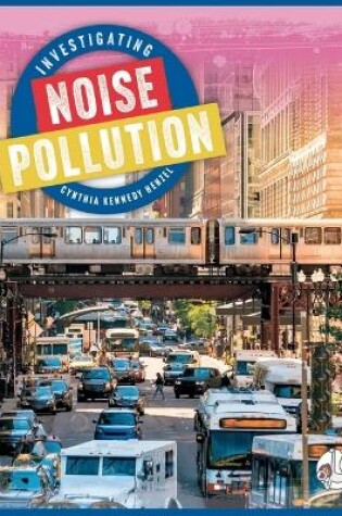 Cover of Investigating Noise Pollution