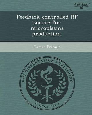 Book cover for Feedback Controlled RF Source for Microplasma Production