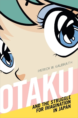 Book cover for Otaku and the Struggle for Imagination in Japan