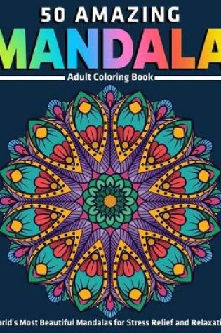 Cover of 50 Amazing Mandala Adult Coloring Book