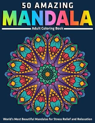 Book cover for 50 Amazing Mandala Adult Coloring Book