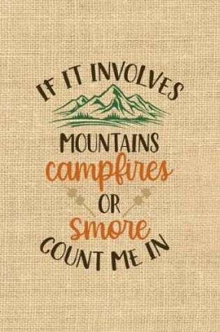 Cover of If It Involves Mountains Campfires Or Smore Count Me In