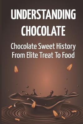 Book cover for Understanding Chocolate