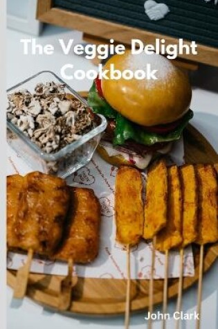 Cover of The Veggie Delight Cookbook