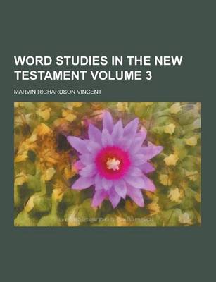 Book cover for Word Studies in the New Testament Volume 3