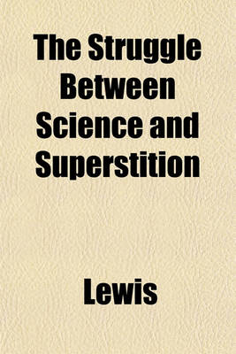 Book cover for The Struggle Between Science and Superstition