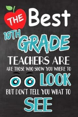 Cover of The Best 10th Grade Teachers Are Those Who Show You Where To Look But Don't Tell You What To See
