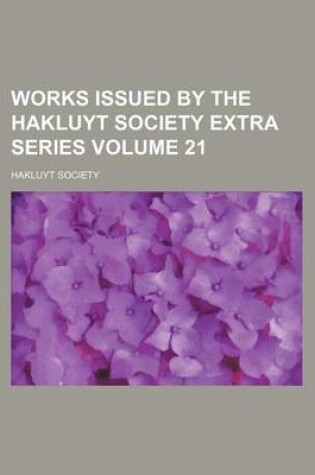 Cover of Works Issued by the Hakluyt Society Extra Series Volume 21