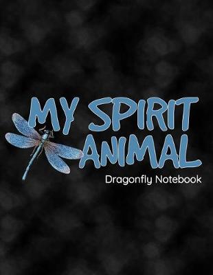 Book cover for My Spirit Animal Dragonfly Notebook