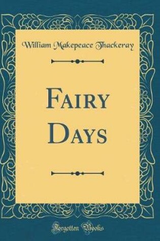 Cover of Fairy Days (Classic Reprint)