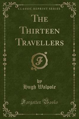 Book cover for The Thirteen Travellers (Classic Reprint)