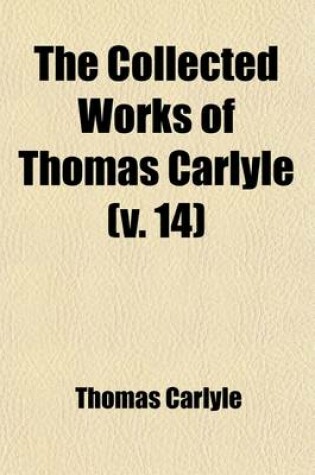 Cover of The Collected Works of Thomas Carlyle (Volume 14)