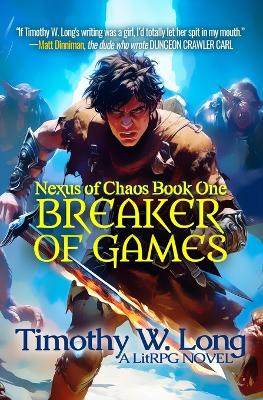 Book cover for Breaker of Games (Nexus of Chaos Book One - A LitRPG Experience