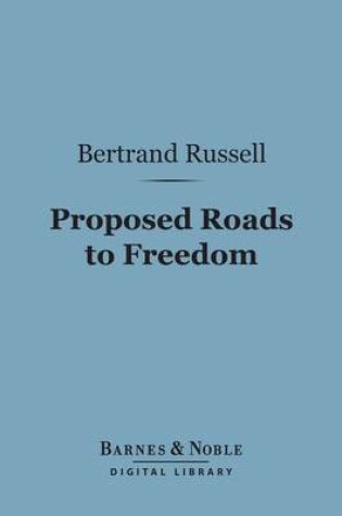 Cover of Proposed Roads to Freedom (Barnes & Noble Digital Library)