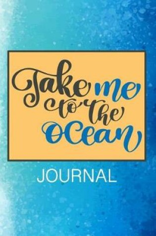 Cover of Take Me to the Ocean Journal