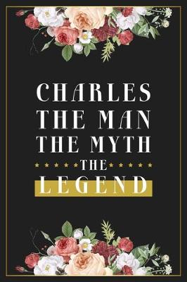 Book cover for Charles The Man The Myth The Legend