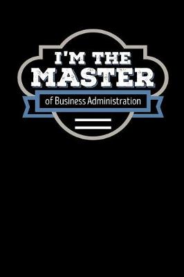 Book cover for I'm the Master of Business Administration