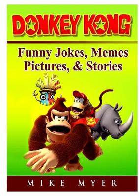 Book cover for Donkey Kong Funny Jokes, Memes, Pictures, & Stories