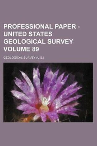 Cover of Professional Paper - United States Geological Survey Volume 89
