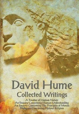 Book cover for David Hume - Collected Writings (Complete and Unabridged), a Treatise of Human Nature, an Enquiry Concerning Human Understanding, an Enquiry Concernin