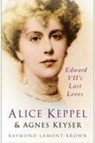 Cover of Alice Keppel and Agnes Keyser