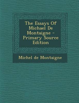 Book cover for The Essays of Michael de Montaigne - Primary Source Edition