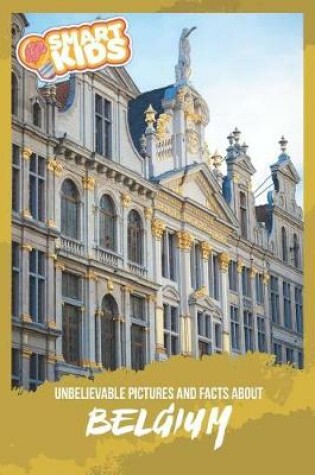 Cover of Unbelievable Pictures and Facts About Belgium