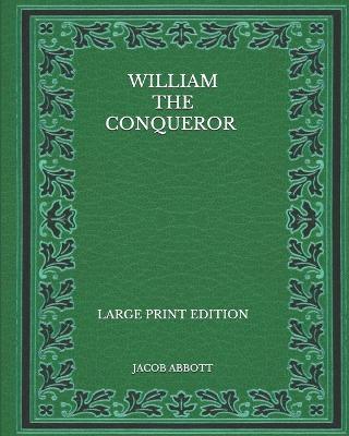 Book cover for William the Conqueror - Large Print Edition