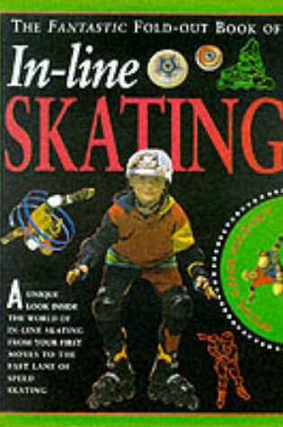 Cover of The Fantastic Fold Out Book of In Line Skating