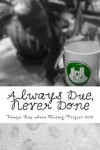 Book cover for Always Due, Never Done