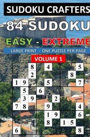 Cover of 84 Sudoku Easy - Extreme - Volume 1