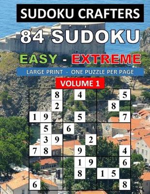 Cover of 84 Sudoku Easy - Extreme - Volume 1