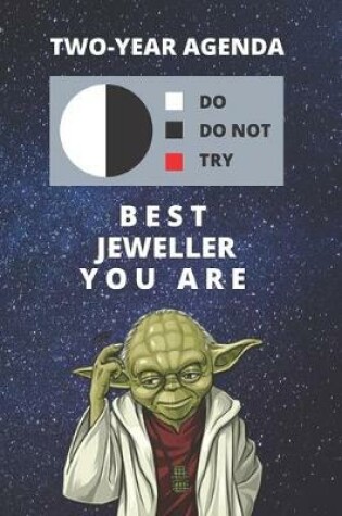 Cover of 2020 & 2021 Two-Year Daily Planner For Best Jeweller Gift - Funny Yoda Quote Appointment Book - Two Year Weekly Agenda Notebook For Jewelry Making