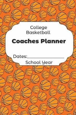 Cover of College Basketball Coaches Planner Dates