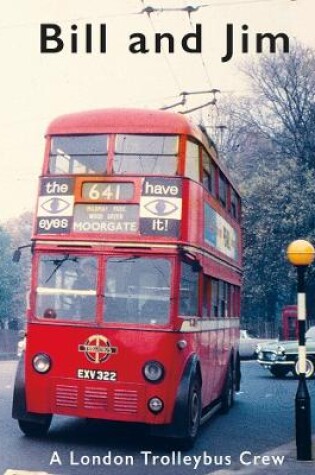 Cover of Bill and Jim - A London Trolleybus Crew