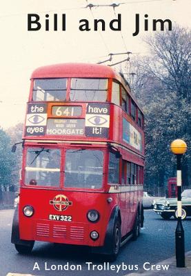 Book cover for Bill and Jim - A London Trolleybus Crew