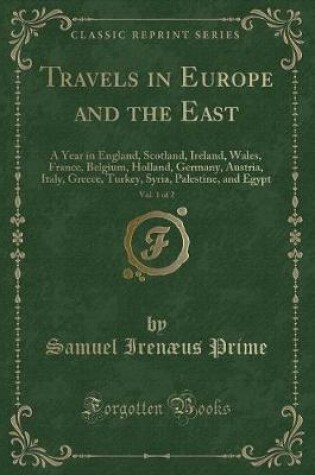 Cover of Travels in Europe and the East, Vol. 1 of 2