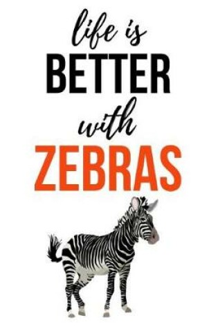 Cover of Life Is Better With Zebras