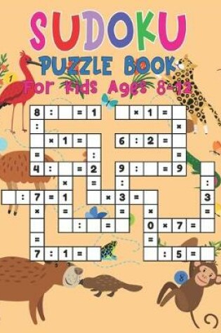 Cover of Sudoku Puzzle Book For Kids Ages 8-12